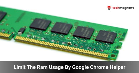 Limit The Ram Usage By Google Chrome Helper 