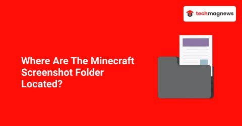 Where Are The Minecraft Screenshot Folder Located