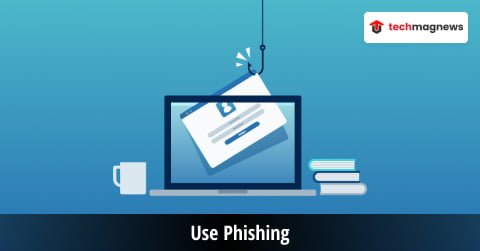 Use Phishing