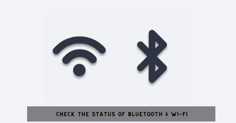 Check The Status Of Bluetooth & Wi-Fi